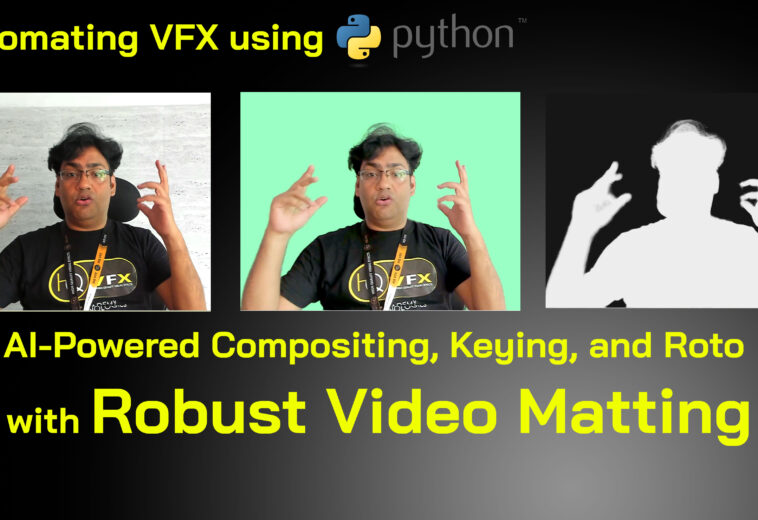 Automating VFX: AI-Powered Compositing, Keying, and Roto with Robust Video Matting